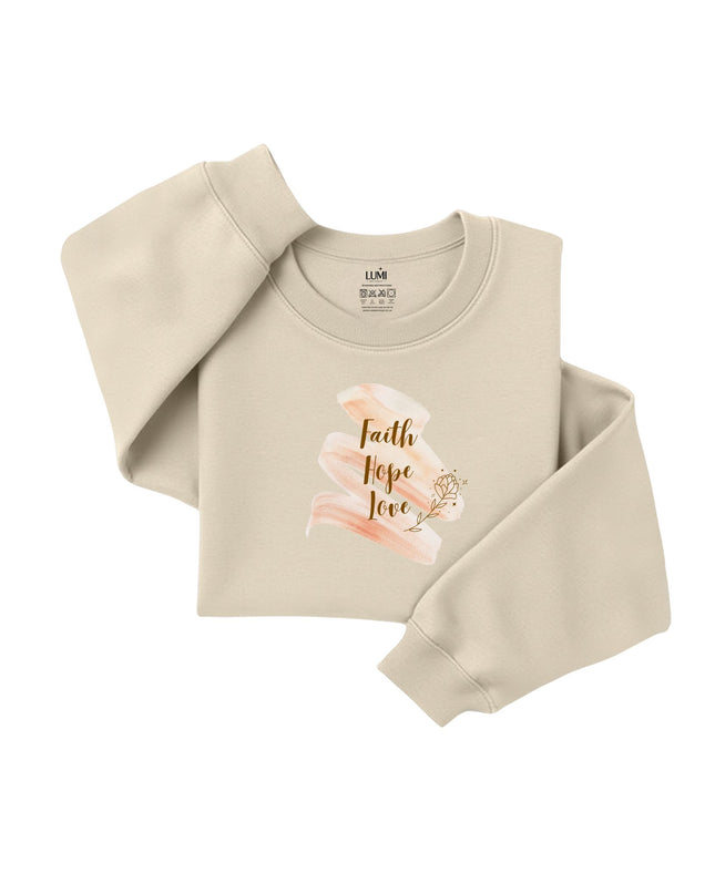 Faith. Hope. Love. — Everyday Inspiration Sweatshirt