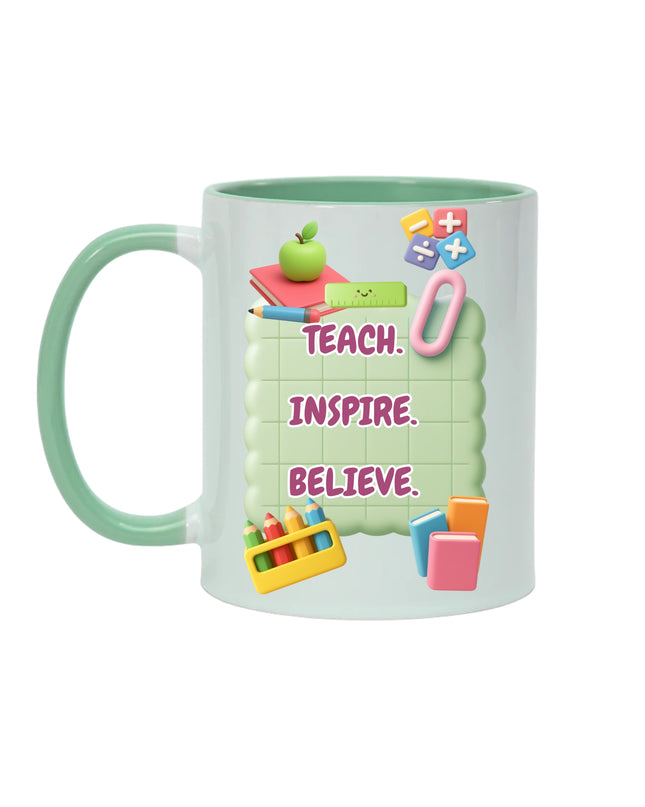 Teacher Mug –  “Teach. Inspire. Believe". | Appreciation Gift - Mug - 11oz