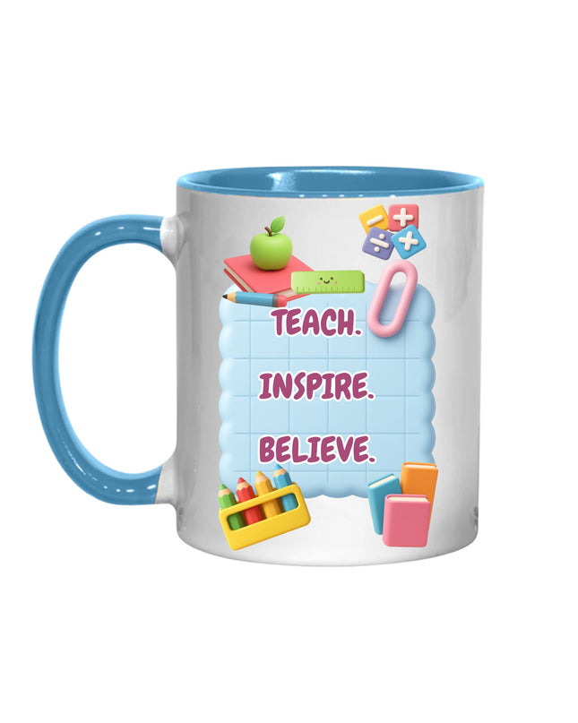 Teacher Mug –  “Teach. Inspire. Believe". | Appreciation Gift - Mug - 11oz