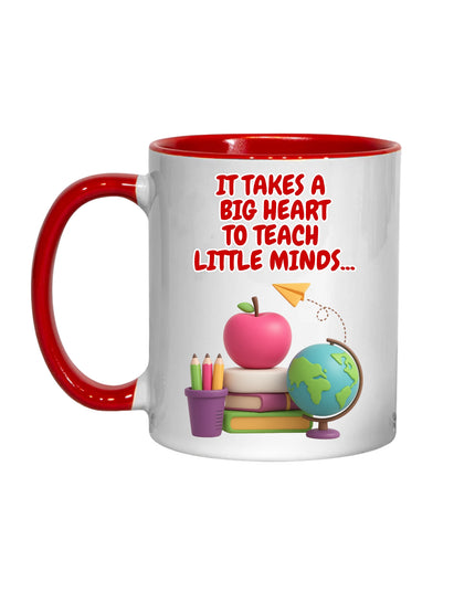 Teacher Mug – “It Takes a Big Heart to Teach Little Minds” | Appreciation Gift - Mug - 11oz
