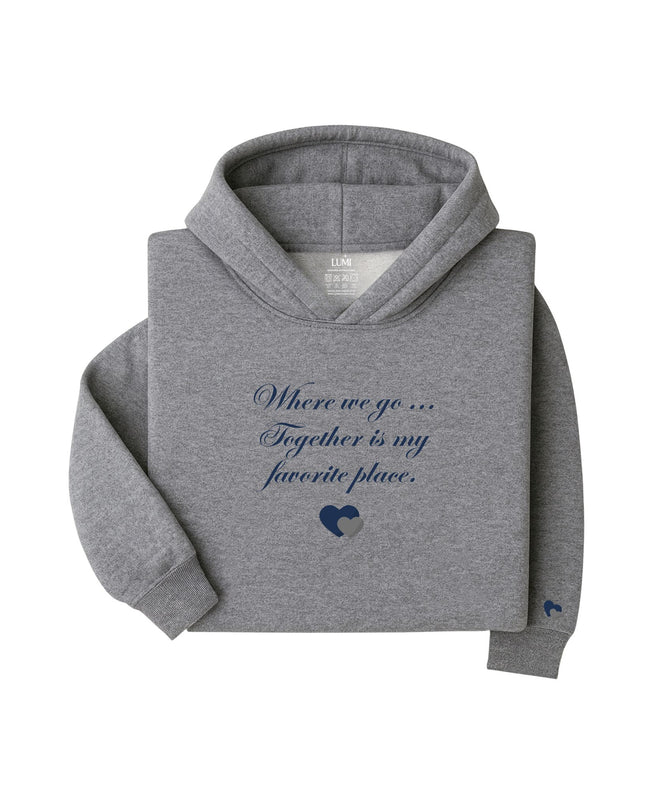 Wherever we go... Together is my favorite place - Hoodie