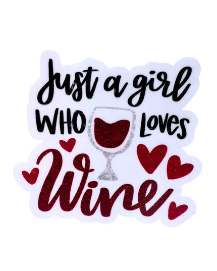 Sticker with 'Just a girl who loves wine' text and a wine glass graphic on a white background
