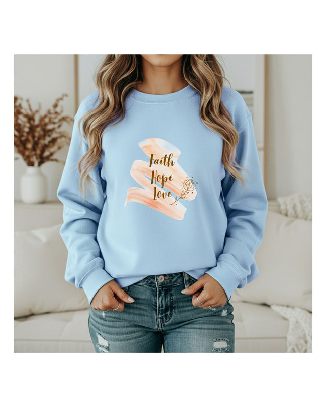 Faith. Hope. Love. — Everyday Inspiration Sweatshirt