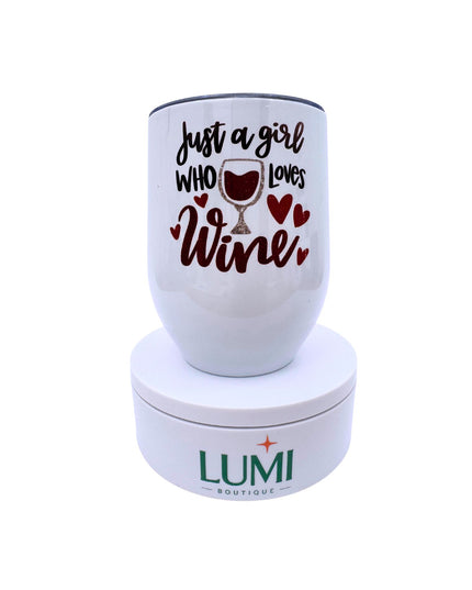 Deluxe white tumbler with a Just a girl who loves wine design 12oz