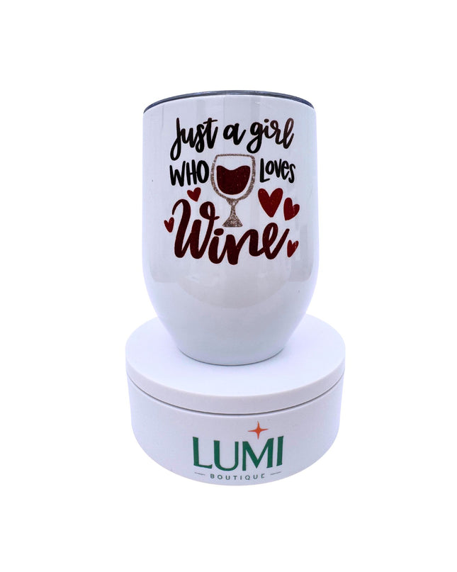 Deluxe white tumbler with a Just a girl who loves wine design 12oz
