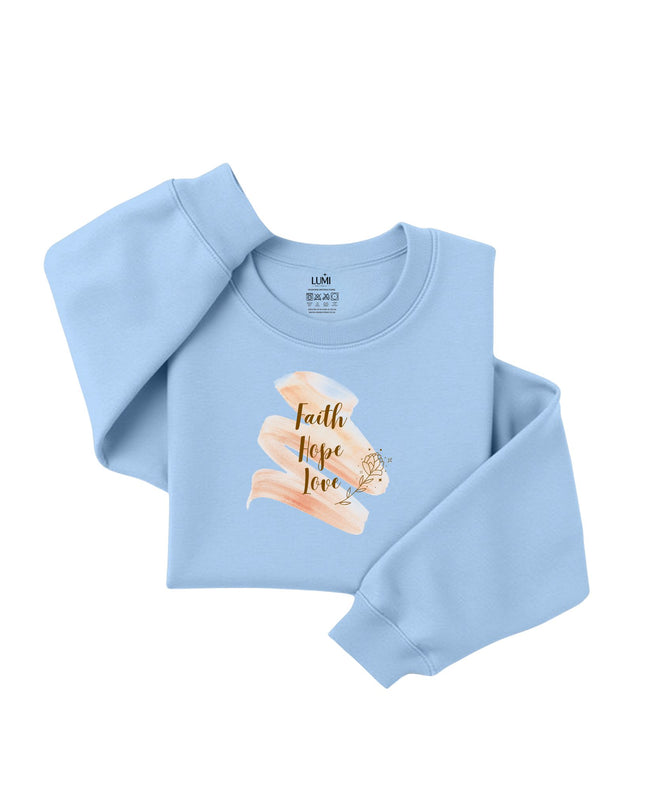 Faith. Hope. Love. — Everyday Inspiration Sweatshirt